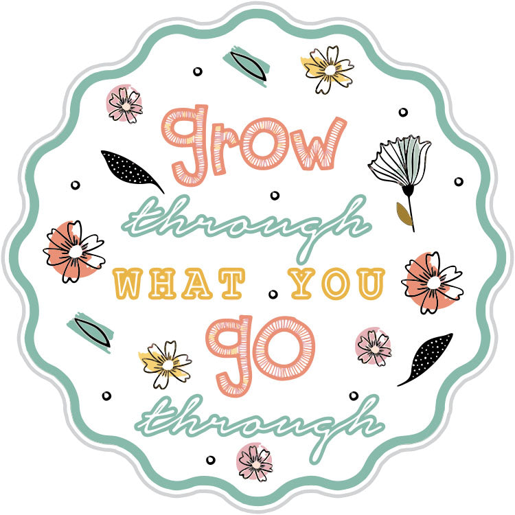 Grow Through What You Go Through Pastel Sticker