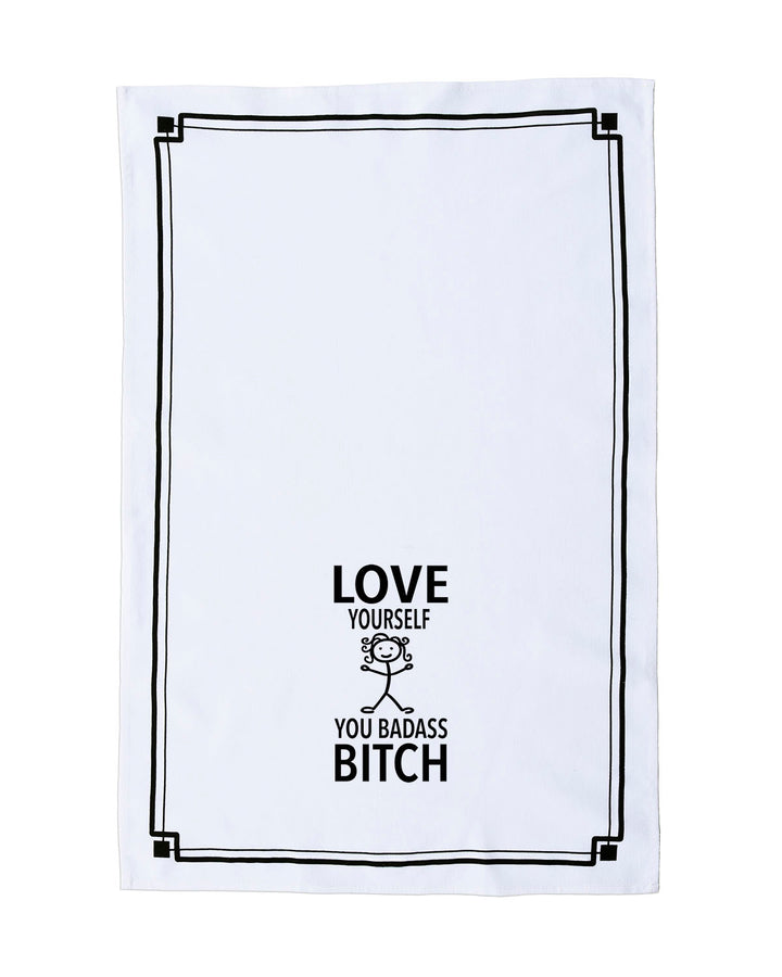 “Love Yourself You Badass Bitch” - Hey Now™ Cotton Kitchen Towel
