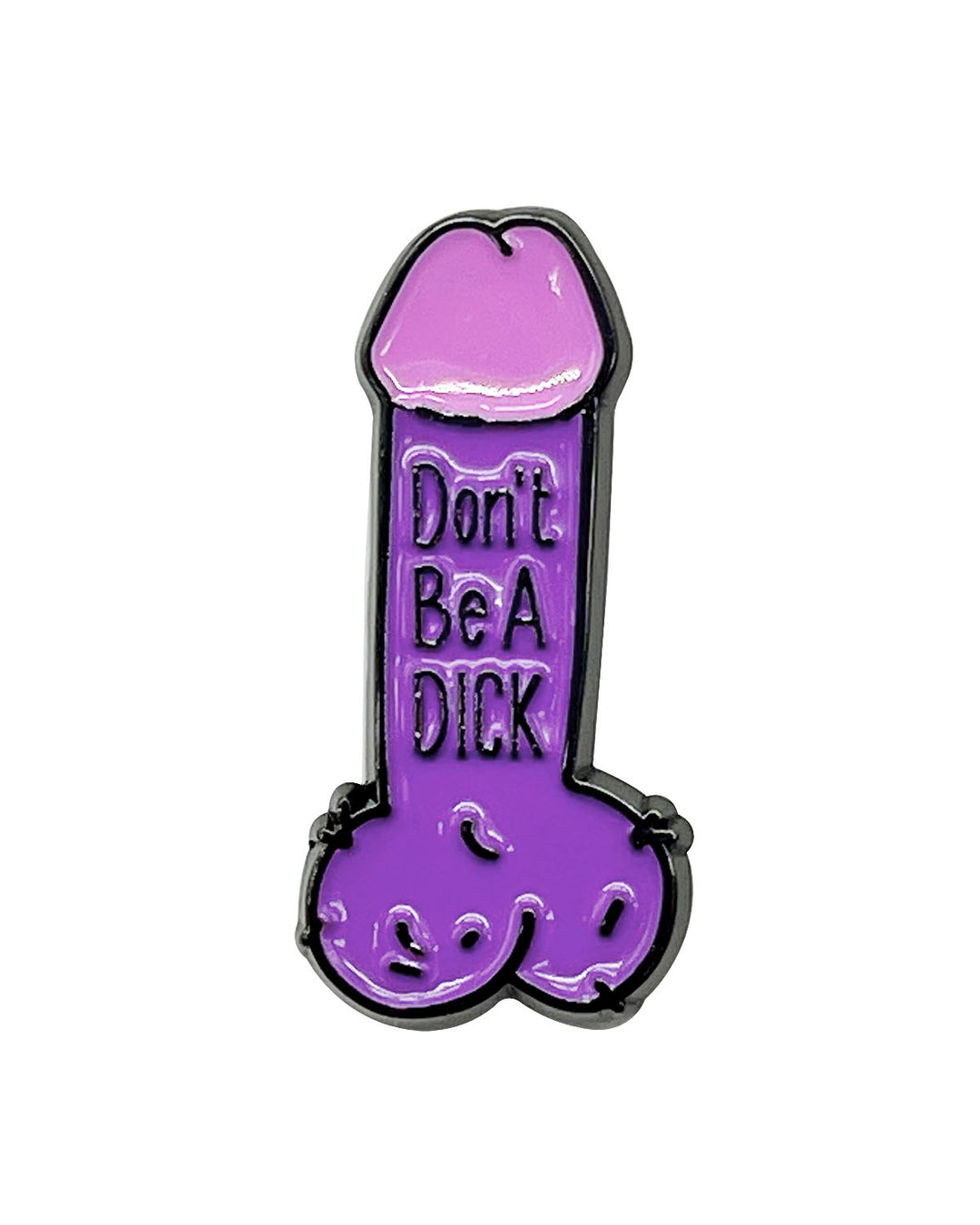 Don’t Be a Dick Soft Enamel Pin