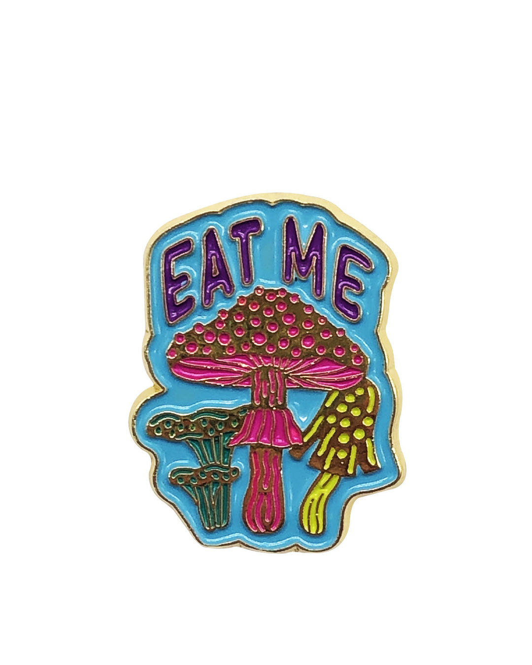 Eat Me Mushroom Soft Enamel Pin