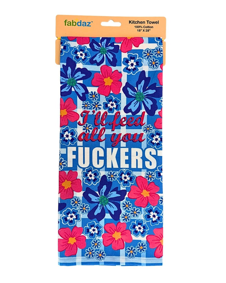 I'll Feed All You Fuckers Cotton Kitchen Towel