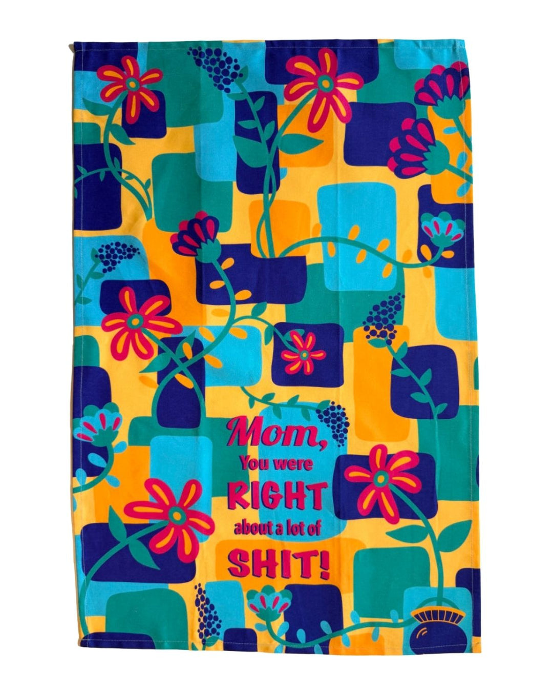 Mom You Were Right About a Lot of Shit Cotton Kitchen Towel