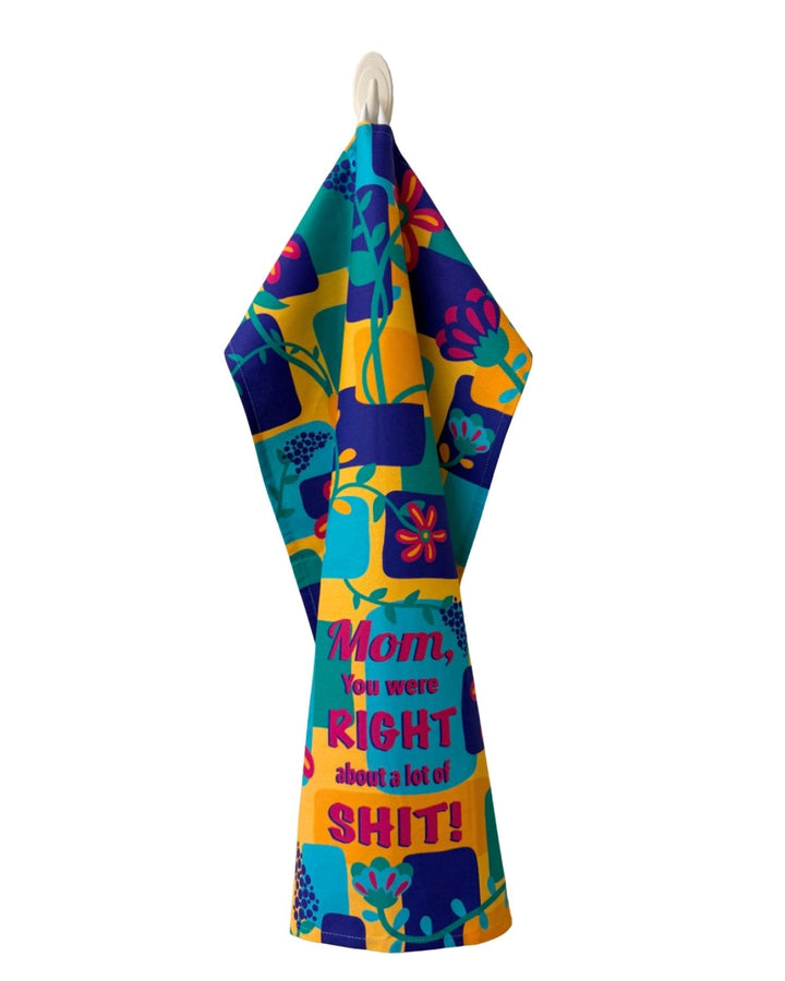 Mom You Were Right About a Lot of Shit Cotton Kitchen Towel
