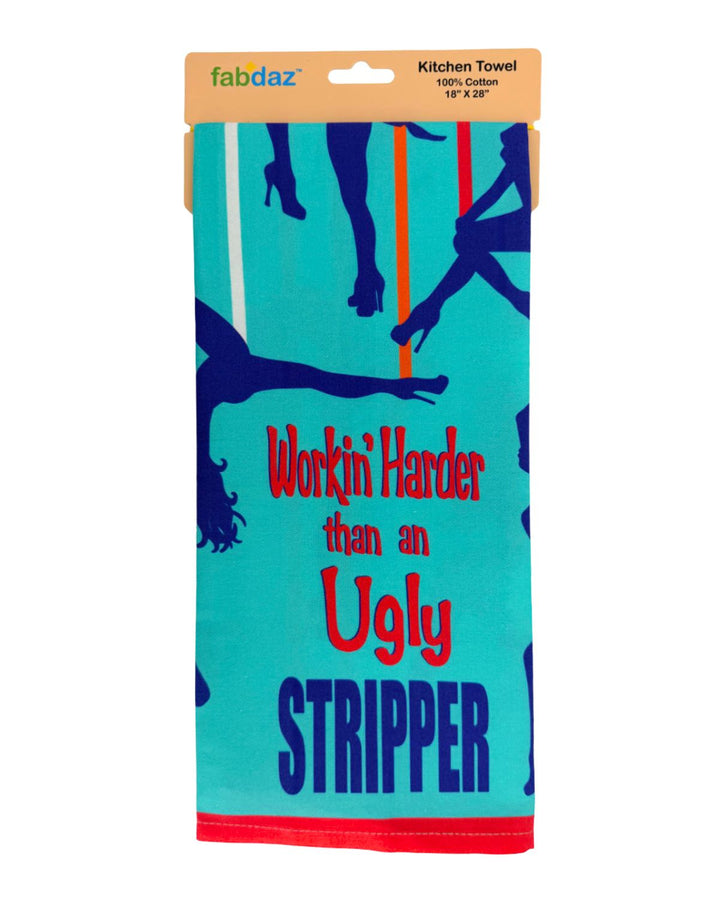 Workin’ Harder than an Ugly Stripper Cotton Kitchen Towel