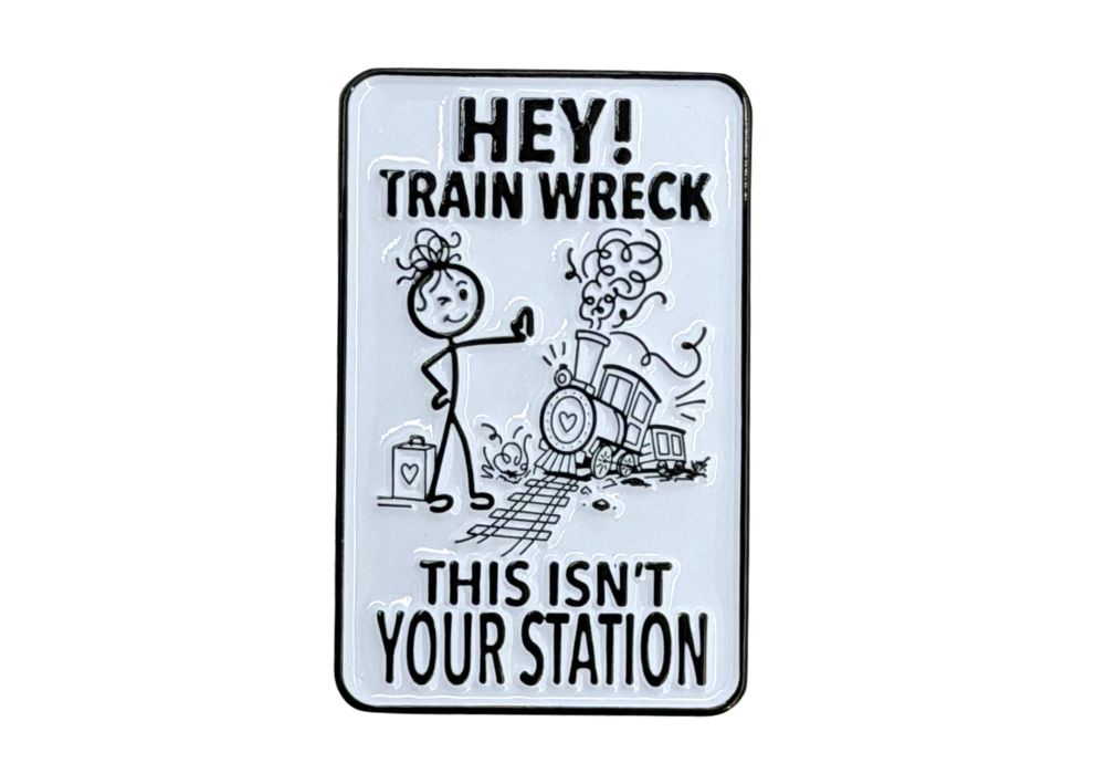 Hey Train Wreck This Isn't Your Station - Hey Now Enamel Pin