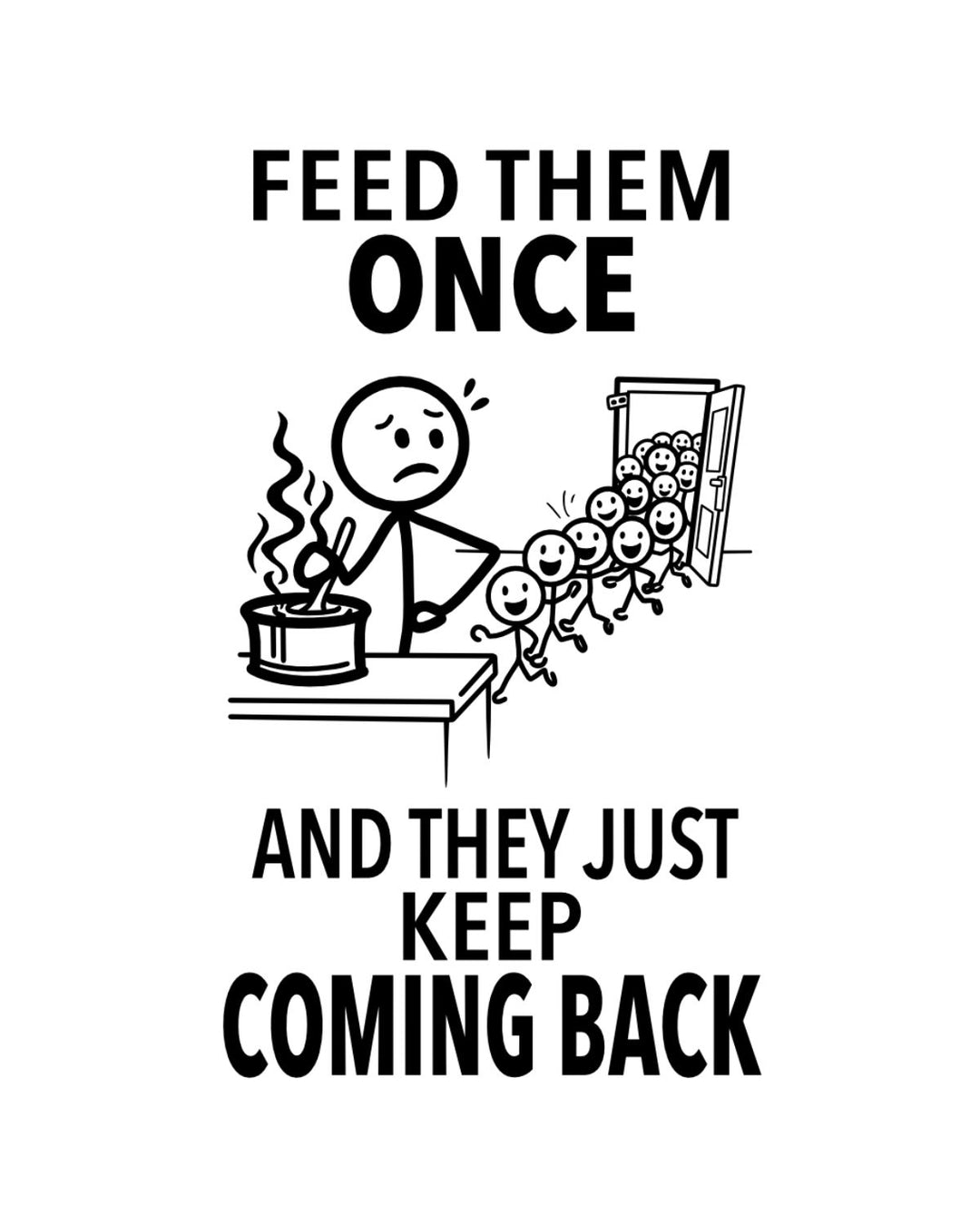 “Feed Them Once and They Just Keep Coming Back” - Hey Now™ Cotton Kitchen Towel