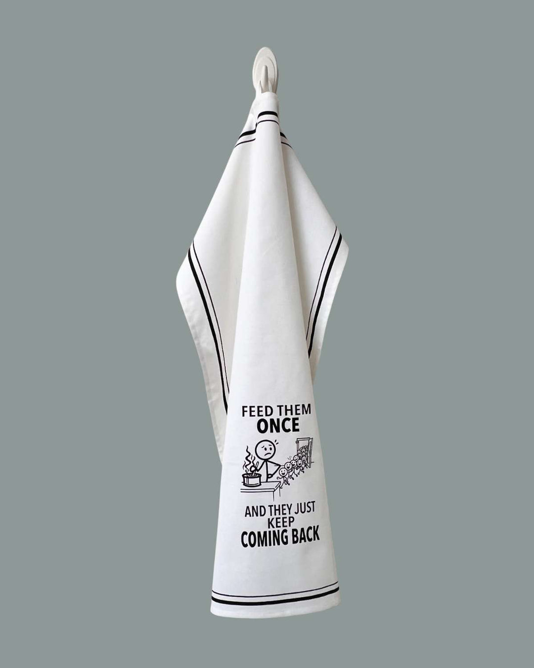 “Feed Them Once and They Just Keep Coming Back” - Hey Now™ Cotton Kitchen Towel