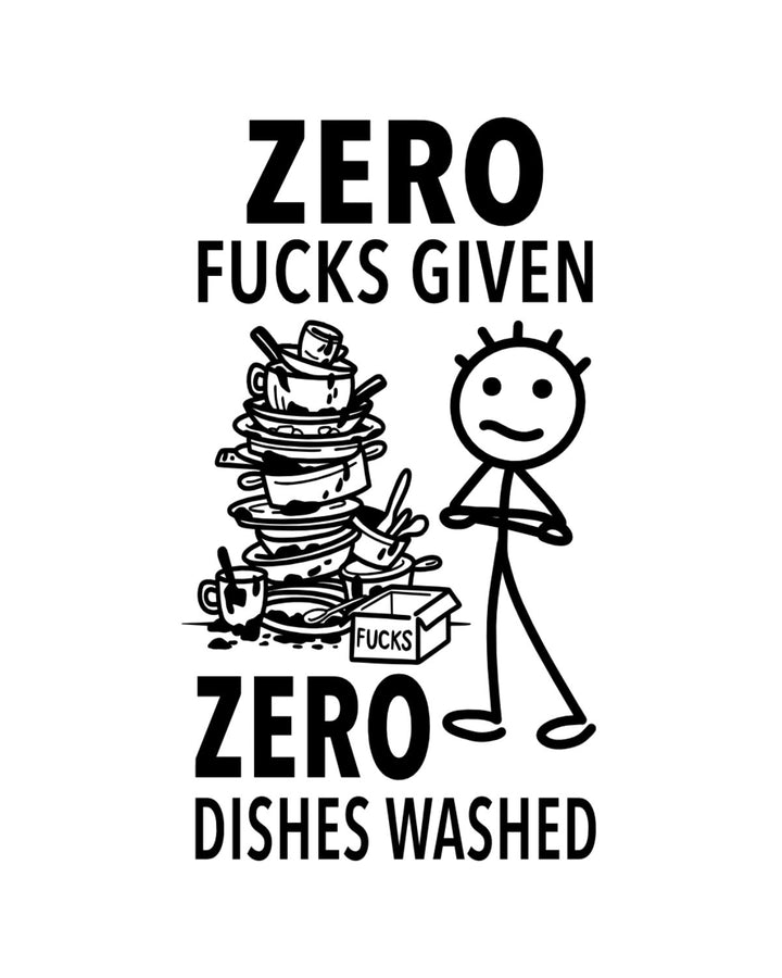 “Zero Fucks Given Zero Dishes Washed” - Hey Now™ Cotton Kitchen Towel