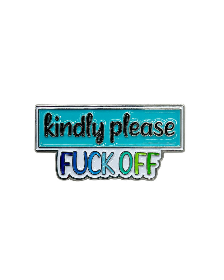 Kindly Please Fuck OFF Soft Enamel Pin