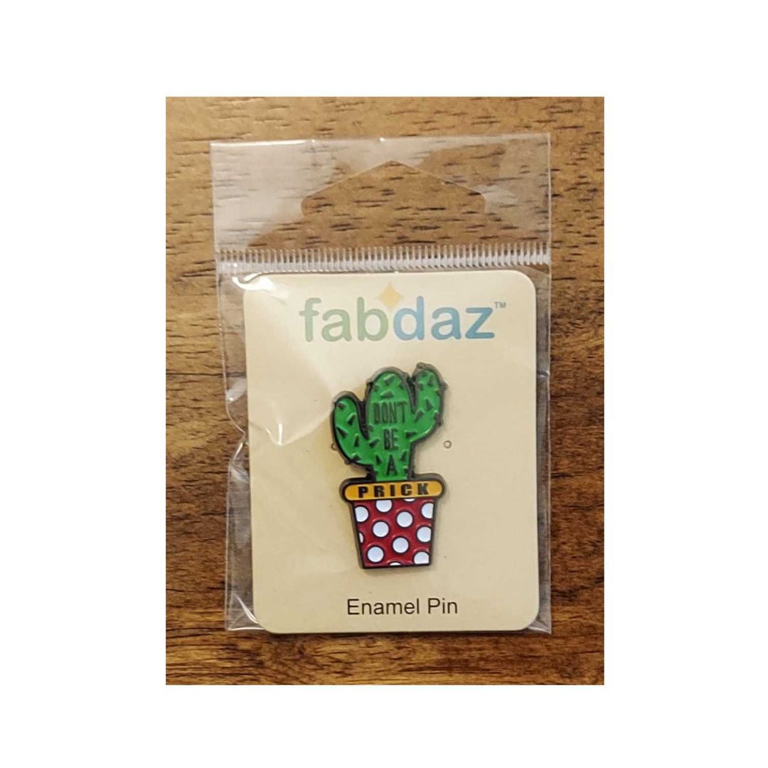 Don’t Be a Prick Enamel Pin with Metal Frame