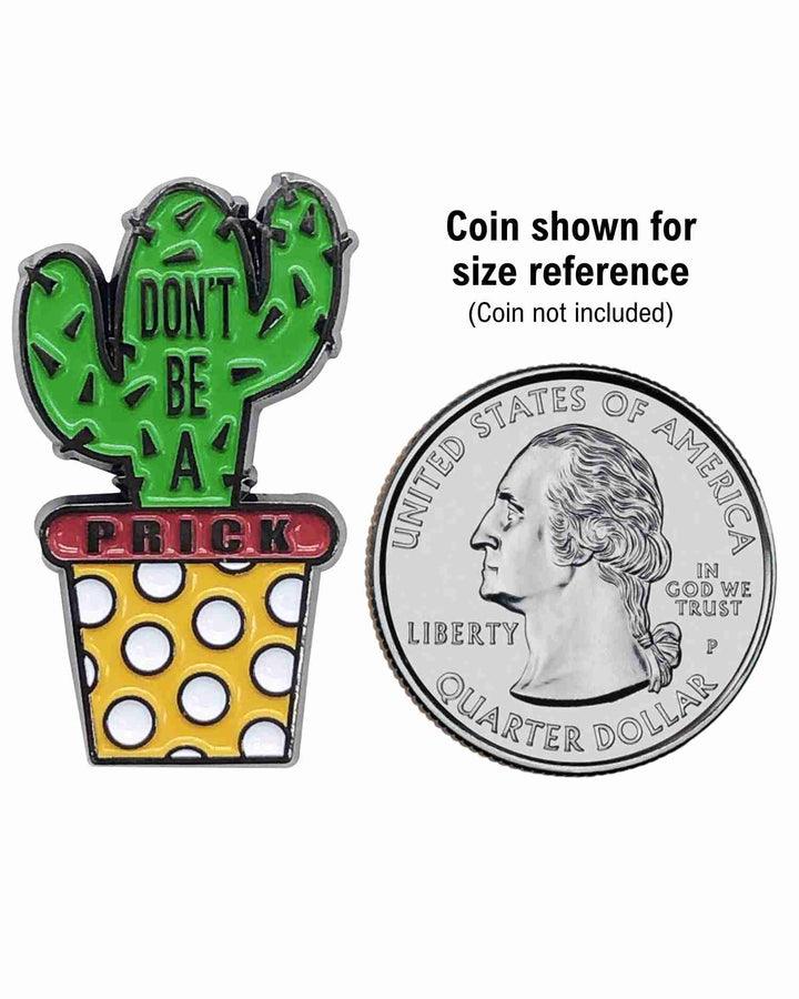 Don’t Be a Prick Enamel Pin with Metal Frame