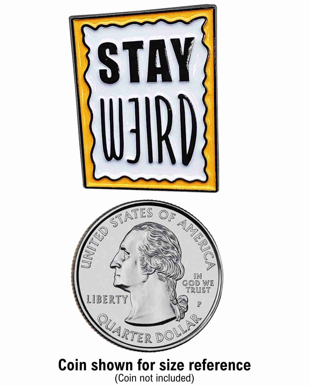 Stay Weird Enamel Pin with Metal Frame