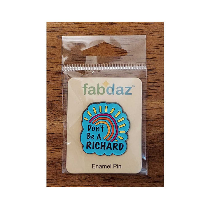 Don’t Be a Richard Enamel Pin with Metal Frame