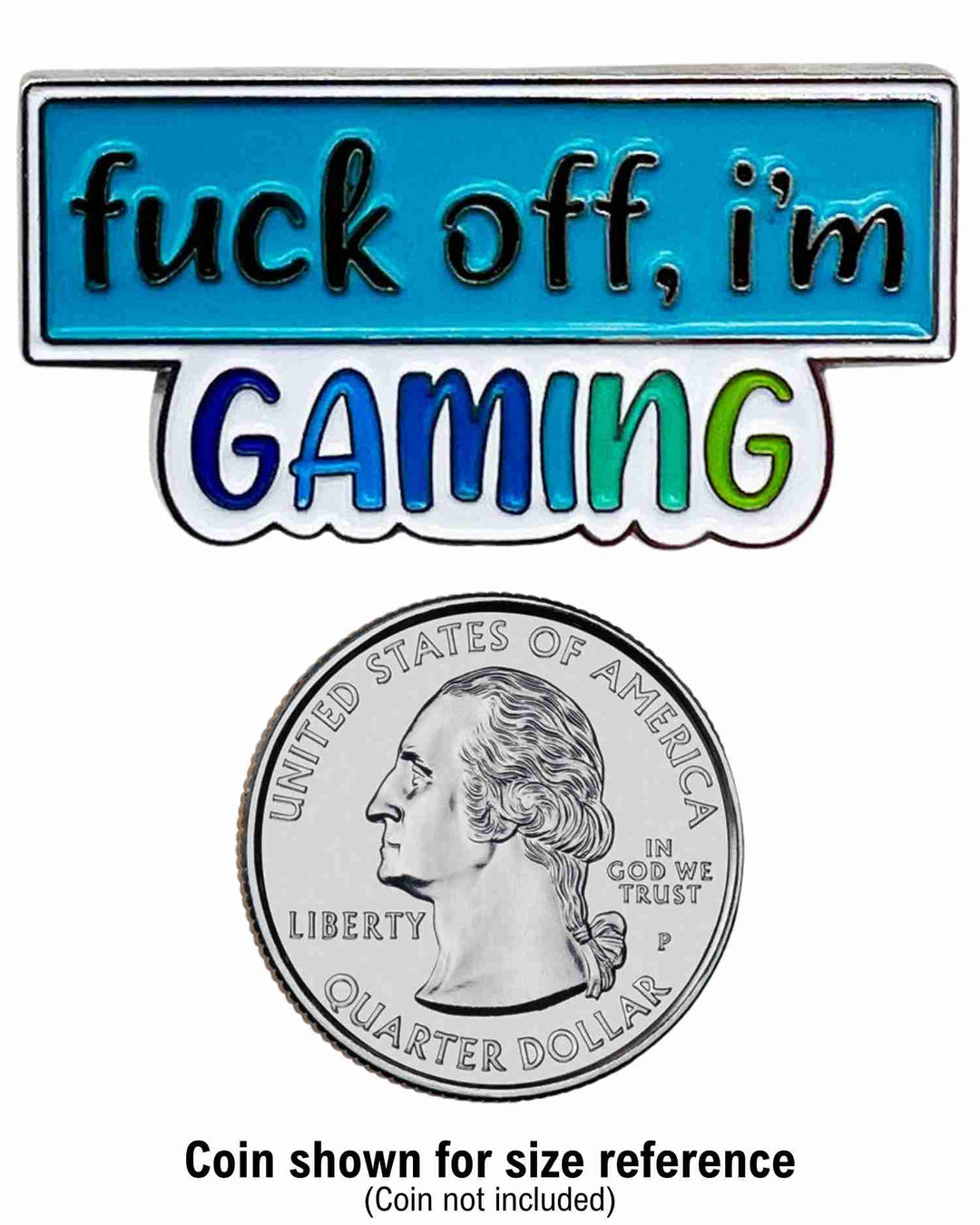 Fuck Off, I'm Gaming Enamel Pin with Metal Frame