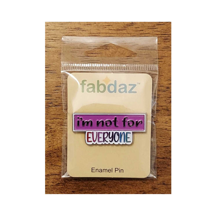 I'm Not For Everyone Metal Frame Enamel Pin