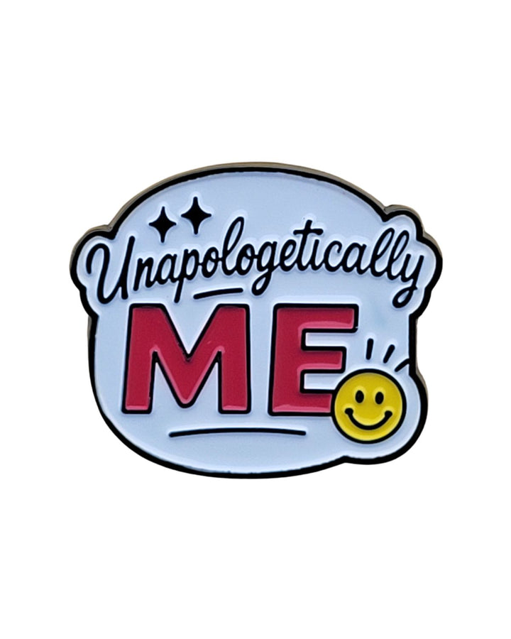 Unapologetically Me Enamel Pin with Metal Frame