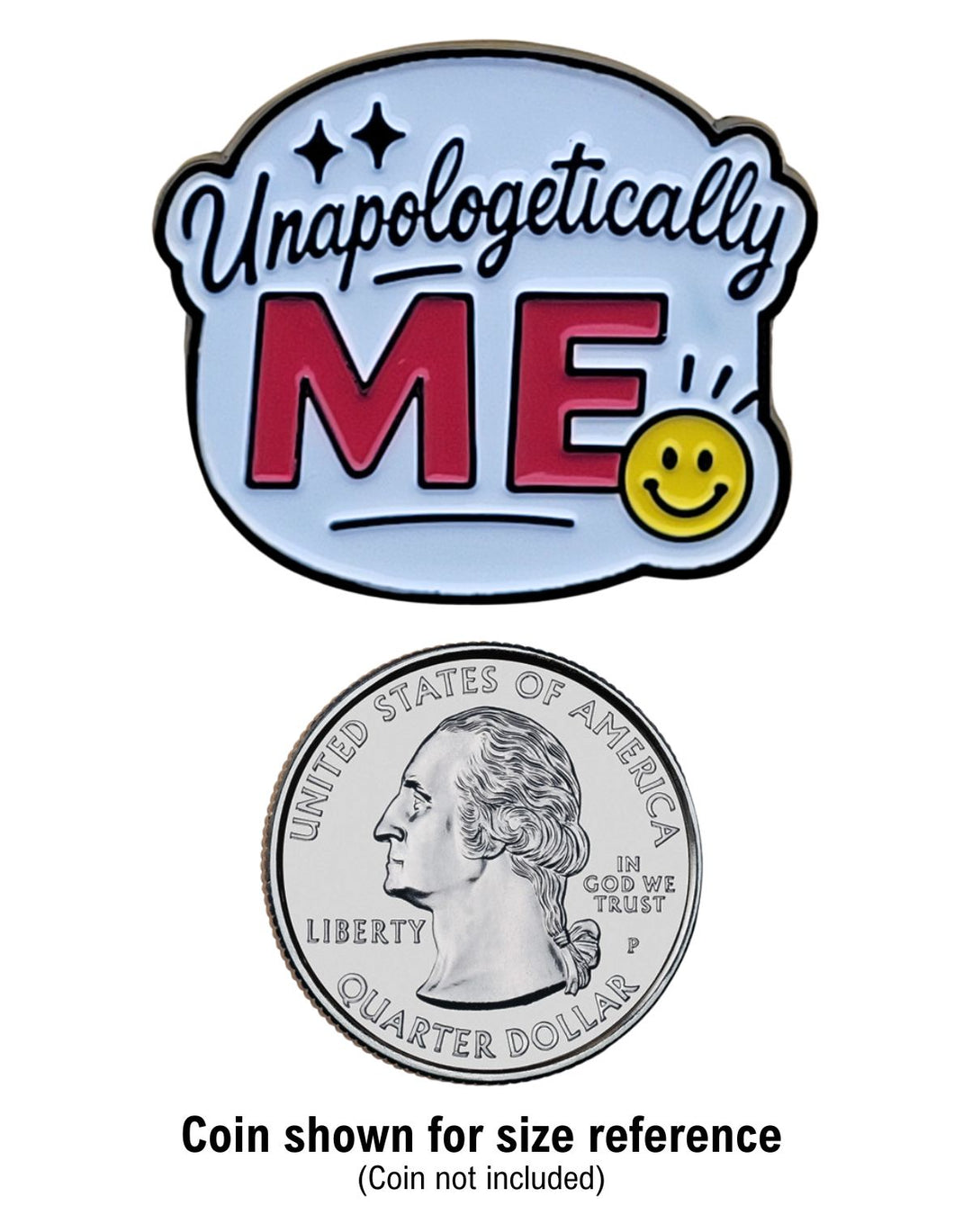Unapologetically Me Enamel Pin with Metal Frame