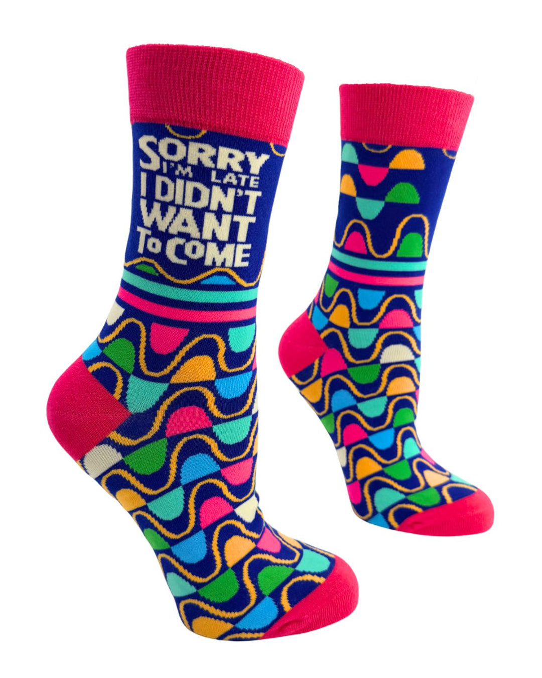 Sorry I'm Late I Didn't Want to Come Women's Crew Socks