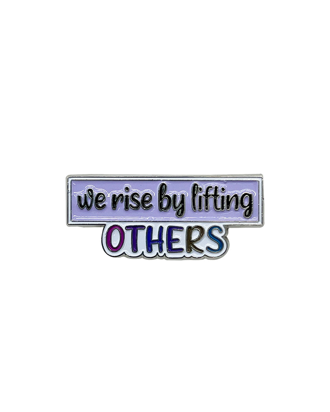 We Rise by Lifting Others Soft Enamel Pin