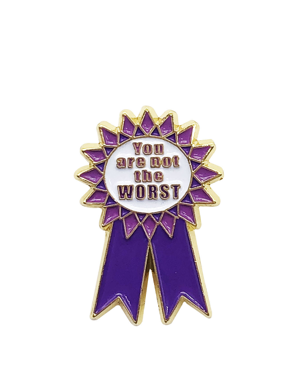 You Are Not The Worst Ribbon Soft Enamel Pin