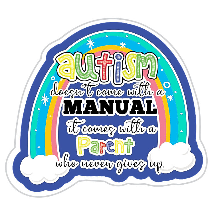 Autism Doesn't Come With A Manual Parent Support Sticker