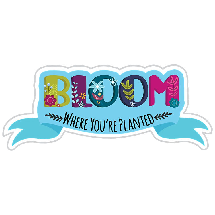 Bloom Where You're Planted Banner Sticker