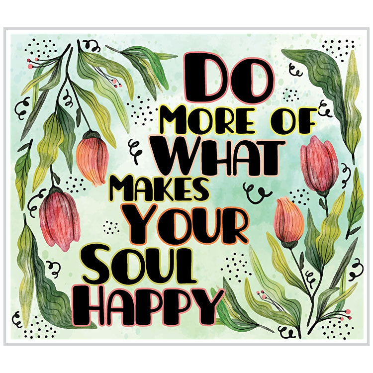 Do More Of What Makes Your Soul Happy Floral Sticker