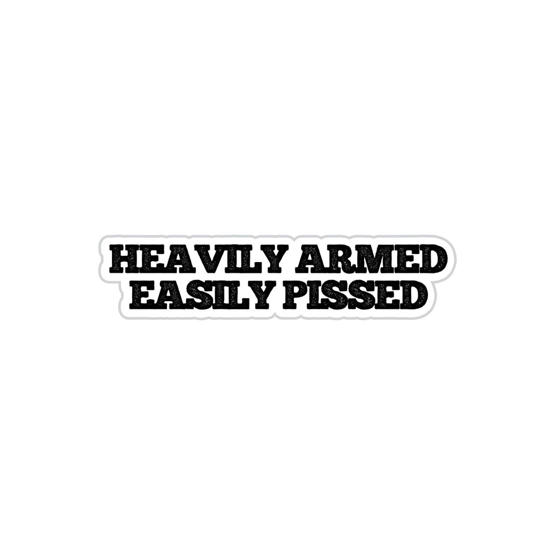 Heavily Armed Easily Pissed 2nd Amendment Sticker