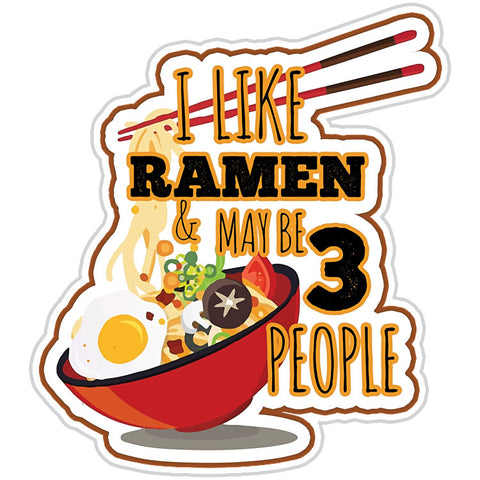 I Like Ramen And Maybe 3 People Sticker