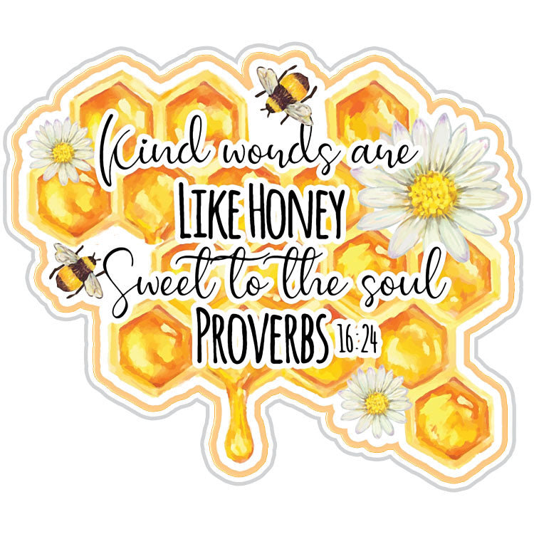 Kind Words Are Like Honey, Sweet To The Soul Sticker