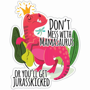 Don't Mess With Mamasaurus Jurassic Park Mama Sticker